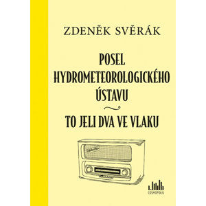 Posel hydrometeorologického ústavu & To jeli dva ve vlaku - Svěrák Zdeněk