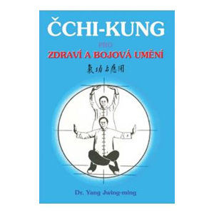Čchi-kung pro zdraví a bojová umění - Jwing-ming Yang