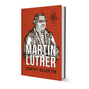 Dopisy Blízkým - Luther Martin