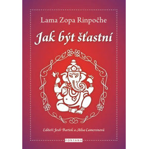 Jak být šťastný - Rinpočhe Lama Zopa