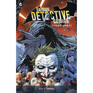 Batman Detective Comics 1 - Tváře smrti - Daniel Tony S.