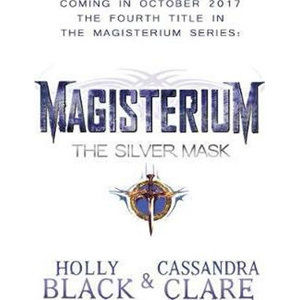 Magisterium: The Silver Mask - Black Holly, Clare Cassandra,