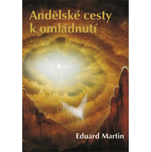 Andělské cesty k omládnutí - Martin Eduard