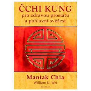 Čchi kung pro zdravou prostatu a pohlavní svěžest - Chia Mantak