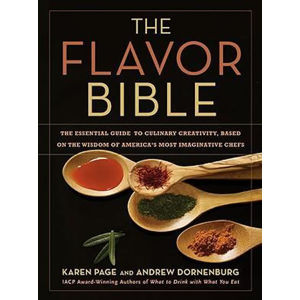 The Flavor Bible : The Essential Guide to Culinary Creativity, Based on the Wisdom of America's Most - Page Karen