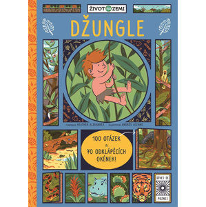 Život na Zemi: Džungle - 100 otázek a 70 odklápěcích okének! - Alexander Heather