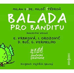 Balada pro banditu - CD - Uhde Milan, Štědroň Miloš,