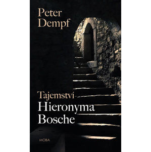 Tajemství Hieronyma Bosche - Dempf Peter