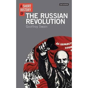 A Short History of the Russian Revolution - Swain Geoffrey