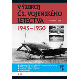 Výzbroj československého vojenského letectva 1945-1950 - 2.díl - Irra Miroslav
