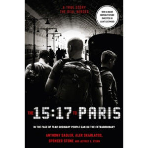 The 15:17 to Paris  (Film Tie In) - Sadler Anthony , Skarlatos Alek, Stone Spencer, Stern Jeffrey E.