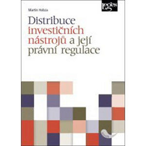 Distribuce investičních nástrojů a její právní regulace - Hobza Martin