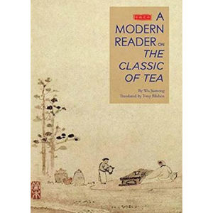 An Illustrated Modern Reader on "The Classic of Tea" - Juenong Wu