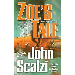 Zoe´s Tale : An Old Man´s War Novel - Scalzi John