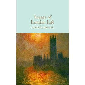 Scenes of London Life - Dickens Charles