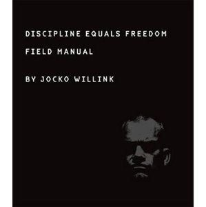 Discipline Equals Freedom : Field Manual - Willink Jocko
