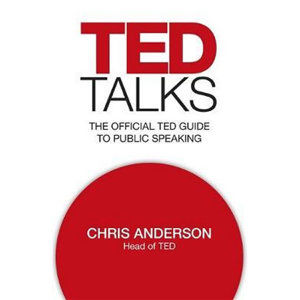 TED Talks : The official TED guide to public speaking - Anderson Chris