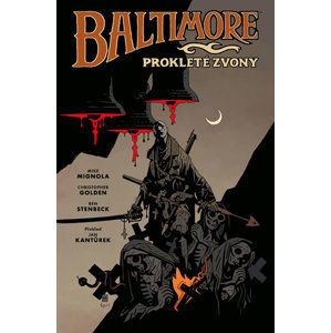 Baltimore 2: Prokleté zvony - Golden Christopher, Mignola Mike, Stenbeck Ben