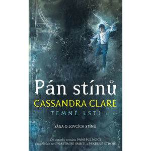 Pán stínů - Temné lsti 2 - Clareová Cassandra