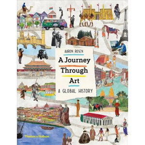 A Journey Through Art : A Global History - Rosen Aaron