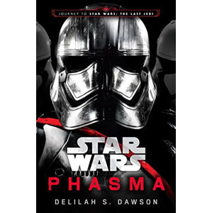 Star Wars: Phasma : Journey to Star Wars: The Last Jedi - Dawson Delilah S.