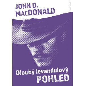 Dlouhý levandulový pohled - MacDonald John D.