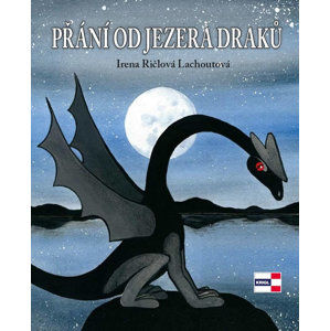 Přání od jezera draků - Ričlová Lachoutová Irena