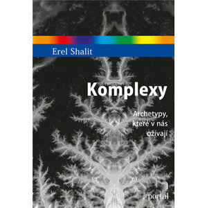 Komplexy - Archetypy, které v nás ožívají - Shalit Erel