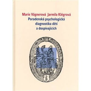 Poradenská psychologická diagnostika dětí a dospívajících - Vágnerová Marie