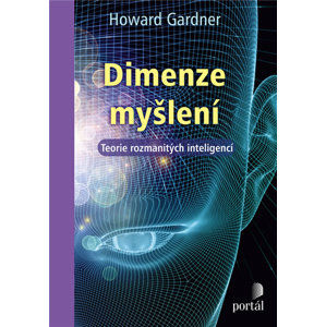 Dimenze myšlení - Teorie rozmanitých inteligencí - Gardner Howard
