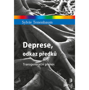 Deprese, odkaz předků - Transgenerační přenos - Tenenbaum Sylvie