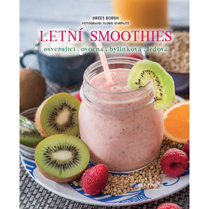 Letní smoothies - osvěžující, ovocná, bylinková, ledová - Koren Drees