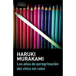 Los anos de peregrinación del chico sin color  - Murakami Haruki