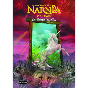 Las Crónicas de Narnia 7: La última batalla - Lewis C. S.