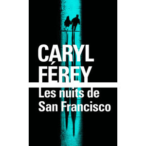 Les nuits de San Francisco - Férey Caryl
