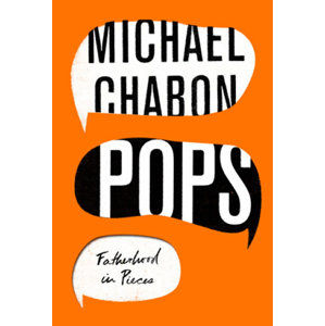 Pops Fatherhood In Pieces - Chabon Michael