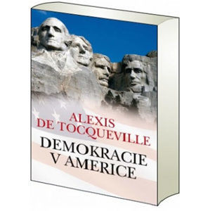 Demokracie v Americe - de Tocqueville Alexis