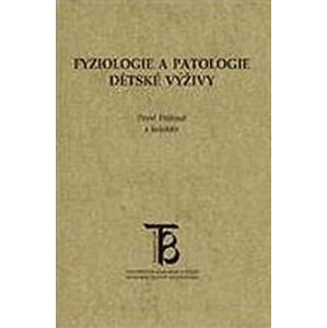 Fyziologie a patologie dětské výživy - Frühauf Pavel