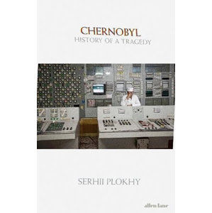 Chernobyl: History of a Tragedy (1) - Plokhy Sergei