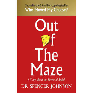 Out of the Maze: A Story About the Power of Belief - Johnson Spencer