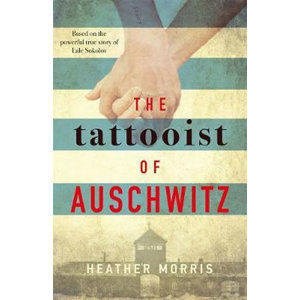 The Tattooist of Auschwitz - Morris Heather