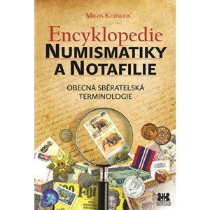 Encyklopedie numismatiky a notafilie - Obecná sběratelská terminologie - Kudweis Miloš