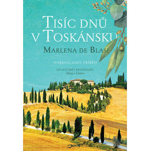 Tisíc dní v Toskánsku - de Blasi Marlena