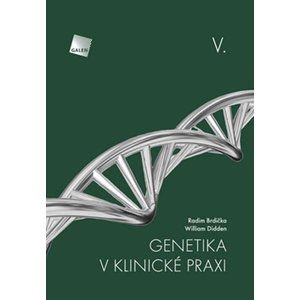 Genetika v klinické praxi V. - Brdička Radim, Didden William,