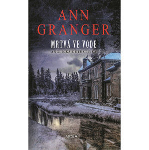 Mrtvá ve vodě - Anglická detektivka - Granger Ann