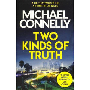 Two Kinds of Truth: The New Harry Bosch Thriller  - Connelly Michael