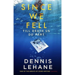 Since We Fell - Lehane Dennis