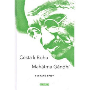 Cesta k Bohu - Sebrané spisy - Gándhí Mahátma