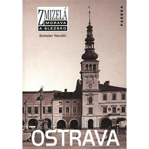 Zmizelá Morava - Ostrava - Navrátil Boleslav