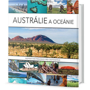 Austrálie a Oceánie - Inspirativní průvodce pro cestovatele - neuveden